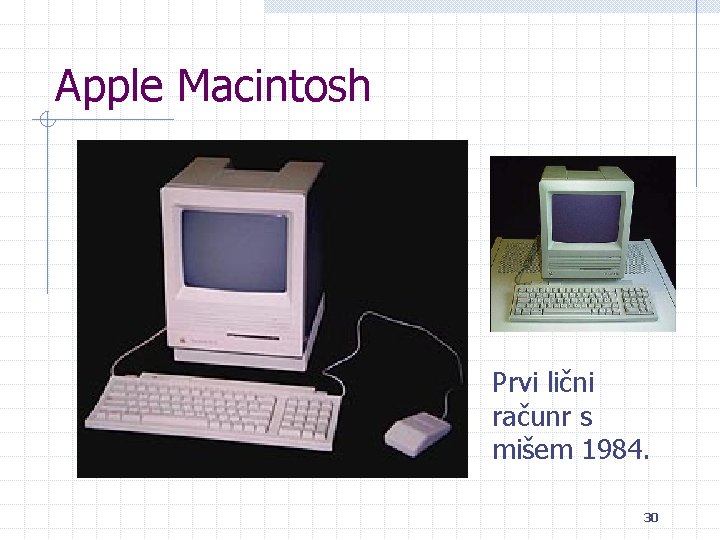 Apple Macintosh Prvi lični računr s mišem 1984. 30 