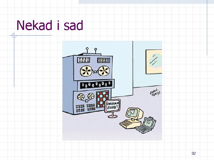Nekad i sad 32 