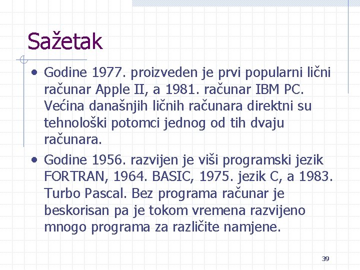 Sažetak • Godine 1977. proizveden je prvi popularni lični računar Apple II, a 1981.