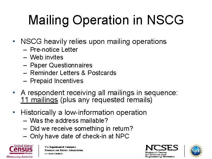 Mailing Operation in NSCG • NSCG heavily relies upon mailing operations – – –