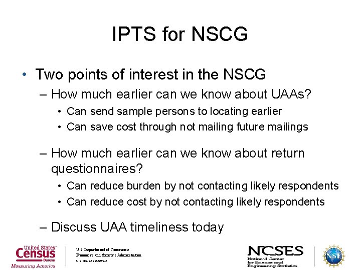 IPTS for NSCG • Two points of interest in the NSCG – How much