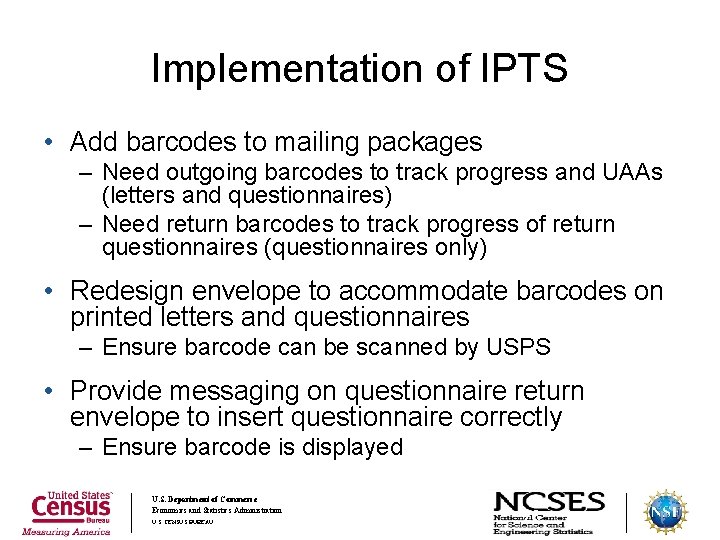 Implementation of IPTS • Add barcodes to mailing packages – Need outgoing barcodes to