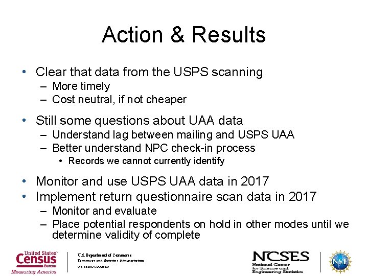 Action & Results • Clear that data from the USPS scanning – More timely