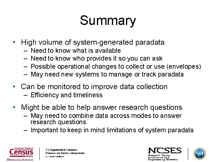 Summary • High volume of system-generated paradata – – Need to know what is
