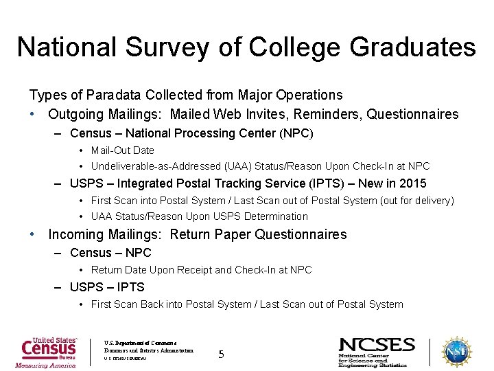 National Survey of College Graduates Types of Paradata Collected from Major Operations • Outgoing