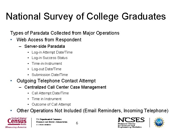 National Survey of College Graduates Types of Paradata Collected from Major Operations • Web