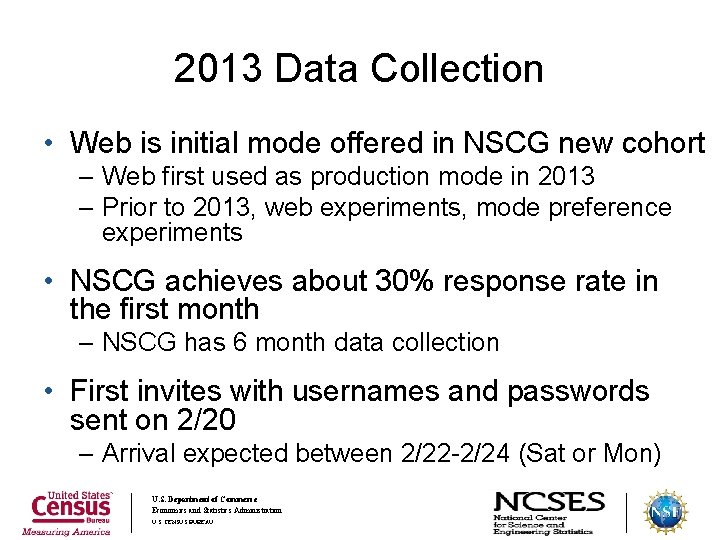 2013 Data Collection • Web is initial mode offered in NSCG new cohort –