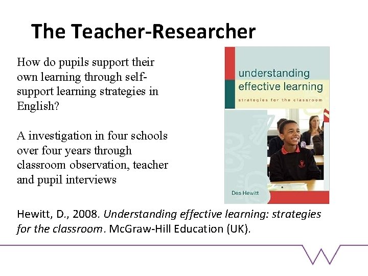 The Teacher-Researcher How do pupils support their own learning through selfsupport learning strategies in
