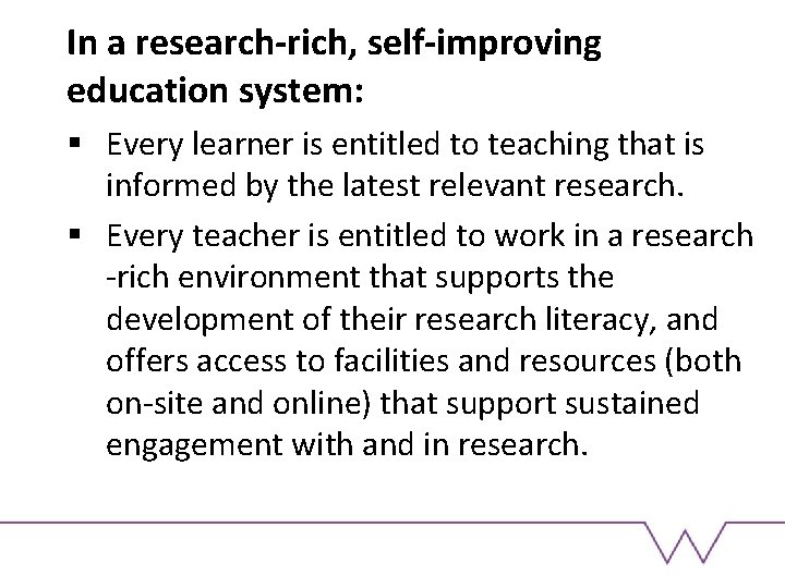 In a research-rich, self-improving education system: § Every learner is entitled to teaching that