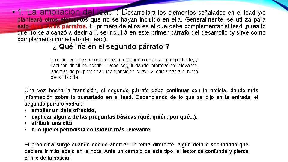  • 1. La ampliación del lead : Desarrollará los elementos señalados en el