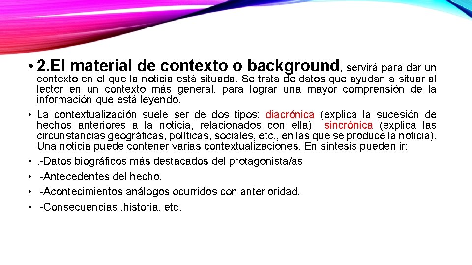  • 2. El material de contexto o background, servirá para dar un •