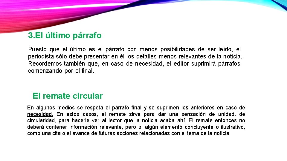  3. El último párrafo Puesto que el último es el párrafo con menos