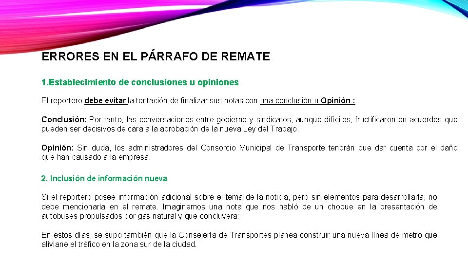 ERRORES EN EL PÁRRAFO DE REMATE 1. Establecimiento de conclusiones u opiniones El reportero