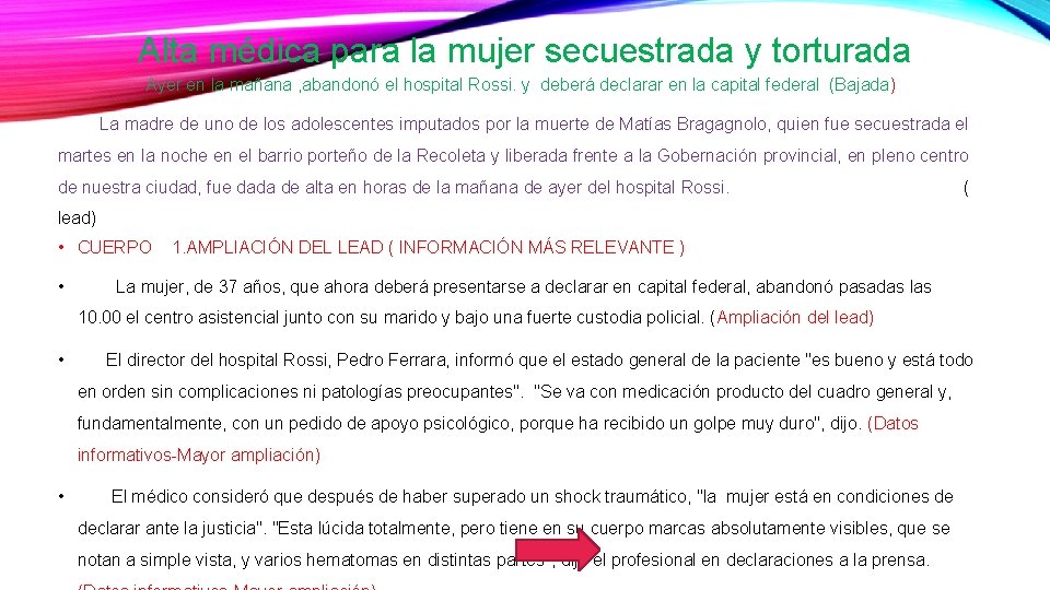  Alta médica para la mujer secuestrada y torturada Ayer en la mañana ,