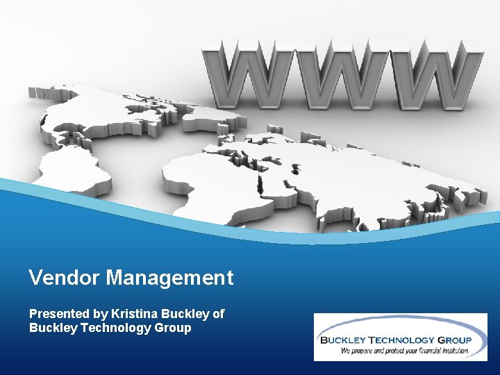 Vendor Management Presented by Kristina Buckley of Buckley Technology Group 