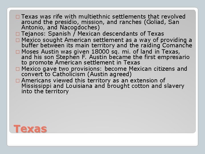 � Texas was rife with multiethnic settlements that revolved around the presidio, mission, and