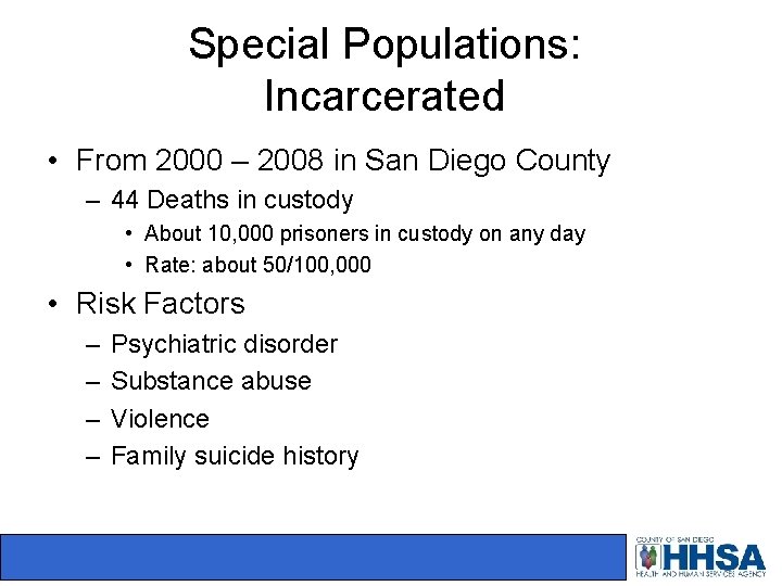 Special Populations: Incarcerated • From 2000 – 2008 in San Diego County – 44