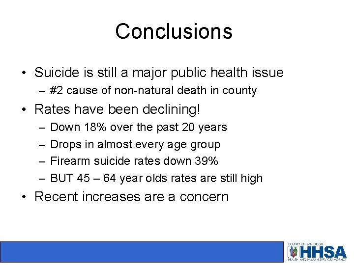 Conclusions • Suicide is still a major public health issue – #2 cause of