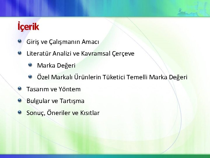 İçerik Giriş ve Çalışmanın Amacı Literatür Analizi ve Kavramsal Çerçeve Marka Değeri Özel Markalı İçerik Giriş ve Çalışmanın Amacı Literatür Analizi ve Kavramsal Çerçeve Marka Değeri Özel Markalı