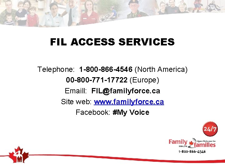 FIL ACCESS SERVICES Telephone: 1 -800 -866 -4546 (North America) 00 -800 -771 -17722