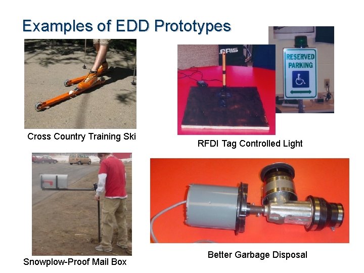 Examples of EDD Prototypes Cross Country Training Ski Snowplow-Proof Mail Box RFDI Tag Controlled