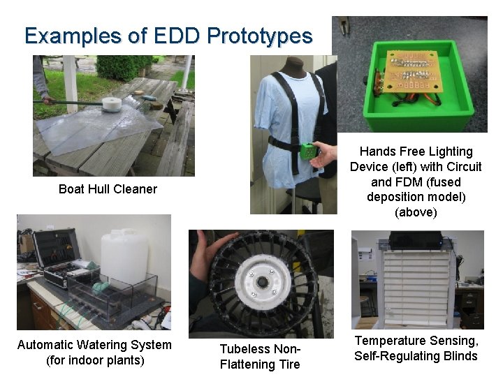 Examples of EDD Prototypes Hands Free Lighting Device (left) with Circuit and FDM (fused