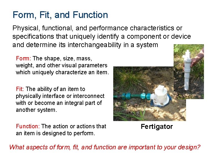 Form, Fit, and Function Physical, functional, and performance characteristics or specifications that uniquely identify