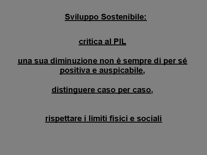 Sviluppo Sostenibile: critica al PIL una sua diminuzione non è sempre di per sé