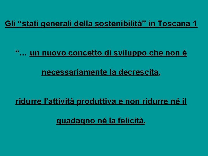 Gli “stati generali della sostenibilità” in Toscana 1 “… un nuovo concetto di sviluppo