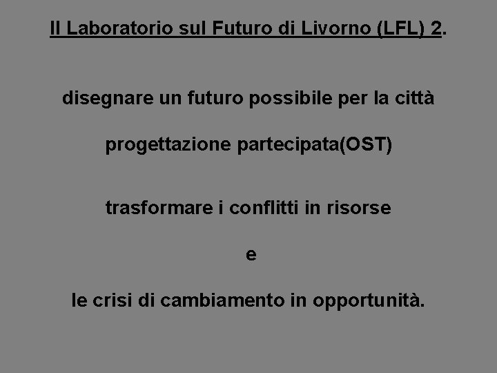 Il Laboratorio sul Futuro di Livorno (LFL) 2. disegnare un futuro possibile per la