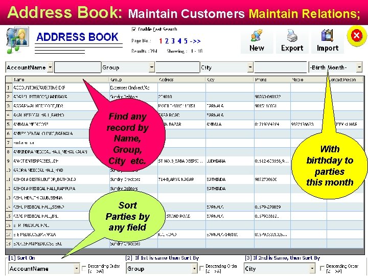 Address Book: Maintain Customers Maintain Relations; Find any record by Name, Group, City etc.