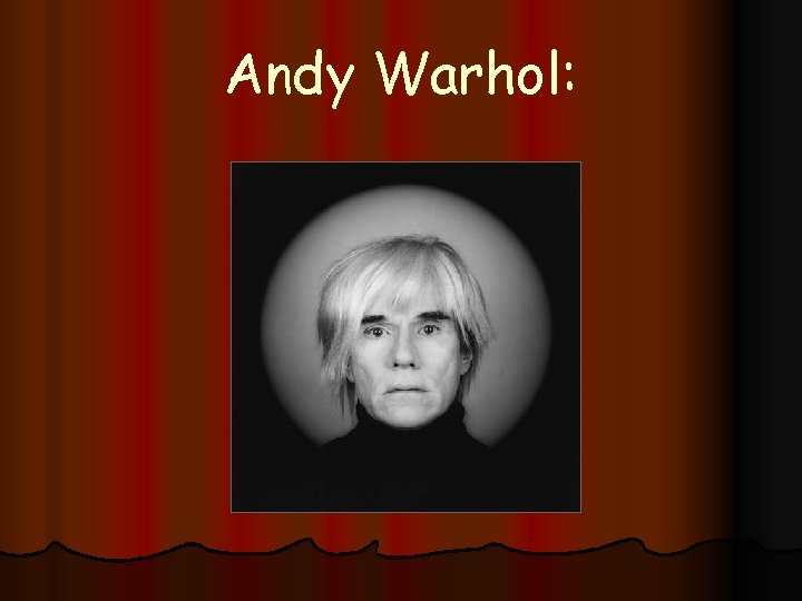 Andy Warhol: Andy Warhol: