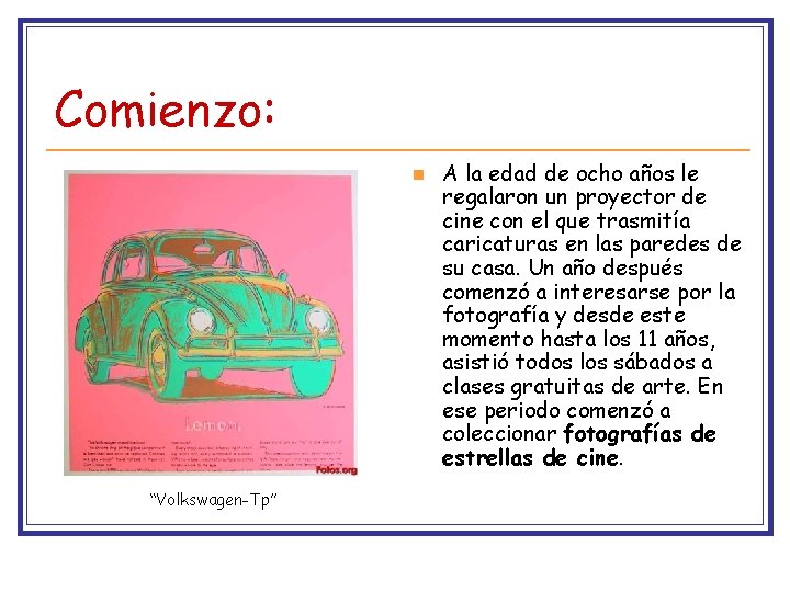 Comienzo: n “Volkswagen-Tp” A la edad de ocho años le regalaron un proyector de Comienzo: n “Volkswagen-Tp” A la edad de ocho años le regalaron un proyector de
