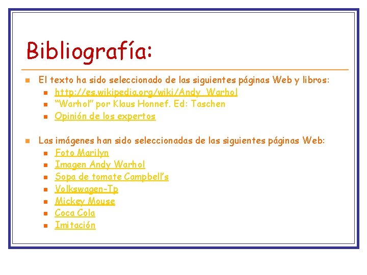 Bibliografía: n n El texto ha sido seleccionado de las siguientes páginas Web y Bibliografía: n n El texto ha sido seleccionado de las siguientes páginas Web y
