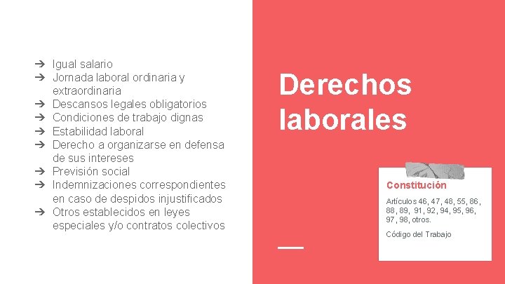 ➔ Igual salario ➔ Jornada laboral ordinaria y extraordinaria ➔ Descansos legales obligatorios ➔