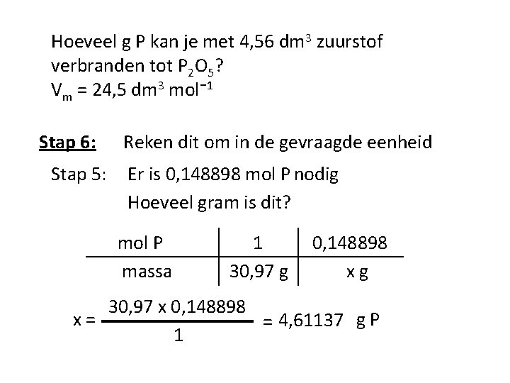 Hoeveel g P kan je met 4, 56 dm 3 zuurstof verbranden tot P