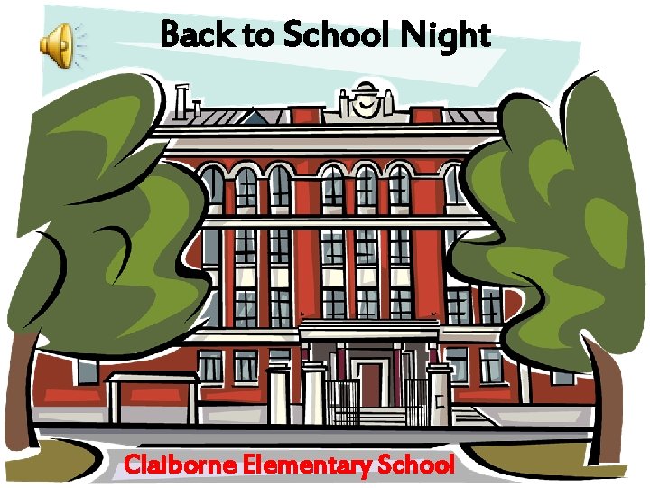Back to School Night Claiborne Elementary School 