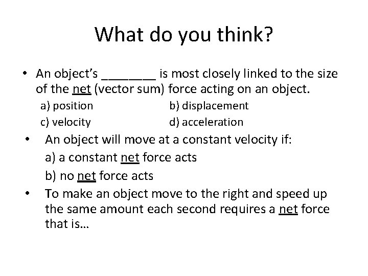 What do you think? • An object’s ____ is most closely linked to the