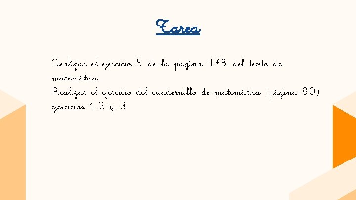 Tarea - Realizar el ejercicio 5 de la página 178 del texto de matemática.