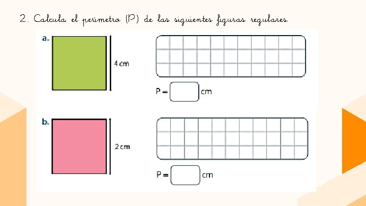 2. Calcula el perímetro (P) de las siguientes figuras regulares. 