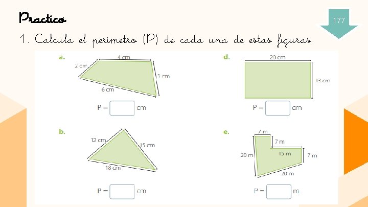 Practico 1. Calcula el perímetro (P) de cada una de estas figuras 177 