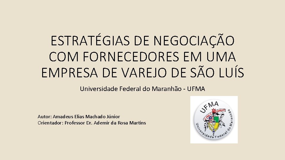 ESTRATÉGIAS DE NEGOCIAÇÃO COM FORNECEDORES EM UMA EMPRESA DE VAREJO DE SÃO LUÍS Universidade