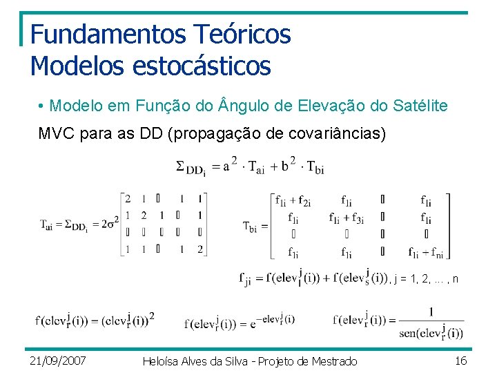 Fundamentos Teóricos Modelos estocásticos • Modelo em Função do ngulo de Elevação do Satélite