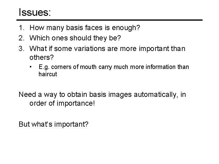 Issues: 1. How many basis faces is enough? 2. Which ones should they be?