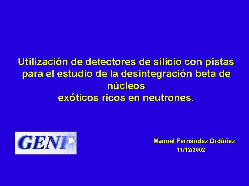 Utilización de detectores de silicio con pistas para el estudio de la desintegración beta