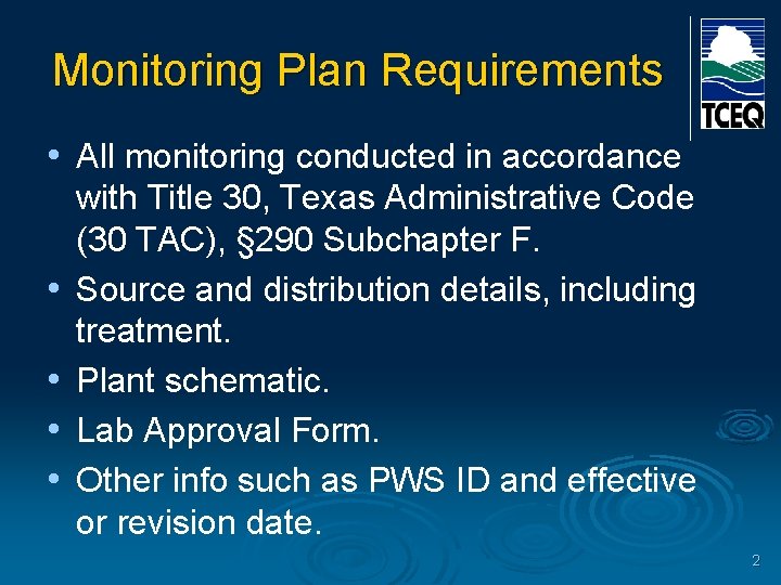 Monitoring Plan Requirements • All monitoring conducted in accordance • • with Title 30,