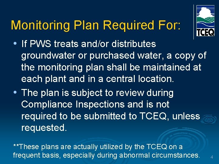 Monitoring Plan Required For: • If PWS treats and/or distributes groundwater or purchased water,