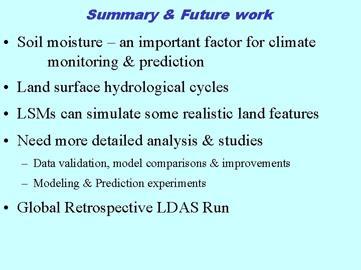 Summary & Future work • Soil moisture – an important factor for climate monitoring