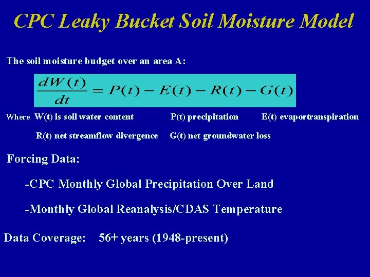 CPC Leaky Bucket Soil Moisture Model The soil moisture budget over an area A: