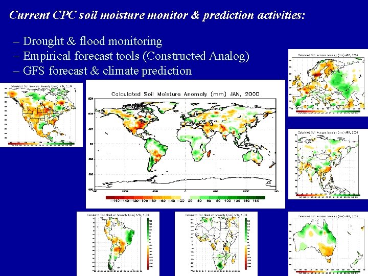 Current CPC soil moisture monitor & prediction activities: – Drought & flood monitoring –